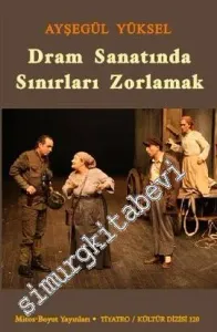 Dram Sanatında Sınırları Zorlamak -         2013