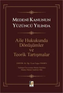 Aile Hukukunda Dönüşümler ve Teorik Tartışmalar