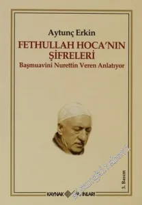 Fethullah Hoca'nın Şifreleri: Başmuavini Nurettin Veren Anlatıyor -        2010