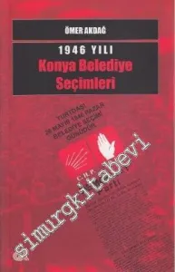1946 Yılı Konya Belediye Seçimleri: Yurtdaş! 26 Mayıs 1946 Pazar Belediye Seçimi Günüdür -