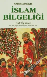 İslam Bilgeliği: Sufi Öyküleri (Tanrı, İnsan, Bilgelik, Dürüstlük, Şefkat, Denge, Ahlak, İyilik)     -