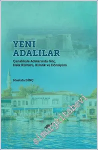 Yeni Adalılar : Çanakkale Adalarında Göç Halk Kültürü Kimlik ve Dönüşüm -         2021