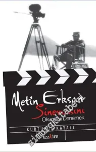 Metin Erksan Sinemasını Okumayı Denemek -         2014