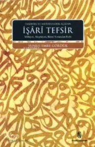 Tarihsel ve Metodolojik Açıdan İşari Tefsir; Mahiyeti, Meşruiyeti, Batıni Yorumdan Farkı