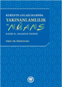 Kur'an'ın Anlaşılmasında Yakınanlamlılık Ve Nüans Rağıb El Isfahani Örneği