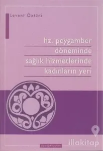 Hz. Peygamber Döneminde Sağlık Hizmetlerinde Kadınların Yeri