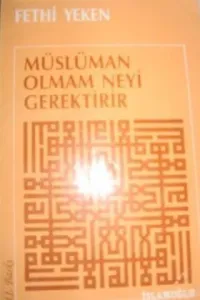 Müslüman Olmam Neyi Gerektirir
