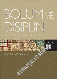 Bölüm ve Disiplin: 100. Yılında Sikago Okulu -         2014