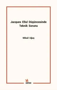 Jacques Ellul Düşüncesinde Teknik Sorunu