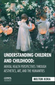 Understanding Children And Childhood: Mental Health Perspectives Through Aesthetics, Art, Aad The Hu