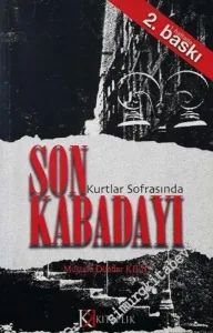 Mustafa Dündar Kılıç: Kurtlar Sofrasında Son Kabadayı -        2006