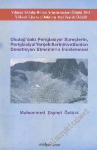Uludağ'daki Periglasiyal Süreçlerin , Periglasiyal Yerşekillerinin ve Bunları Denetleyen Etmenlerin İncelenmesi -        2012