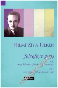 Felsefeye Giriş Cilt 1-2 : Doğa Bilimleri Felsefe ve Metodolojisi Sosyoloji Tarih Psikoloji ve Din -