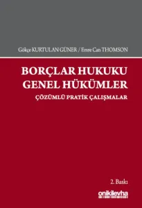 Borçlar Hukuku Genel Hükümler - Çözümlü Pratik Çalışmalar