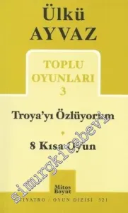 Troya'yı Özlüyorum / 8 Kısa Oyun  -