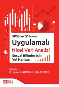 SPSS ve G*Power Uygulamalı Nicel Veri Analizi Sosyal Bilimler İçin Yol Haritası