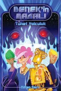 Benek'in Masalı 1 - Tuhaf Yolculuk