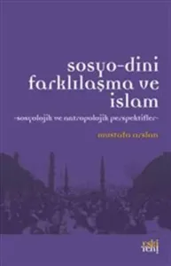 Sosyo-Dini Farklılaşma ve İslam