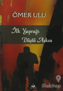 İlk Yaprağı Düştü Aşkın