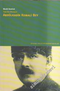 Tam Bir Muhalif Abdülkadir Kemali Bey -        2006