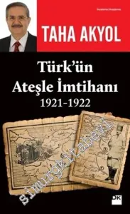 Türk'ün Ateşle İmtihanı 1921 - 1922 -