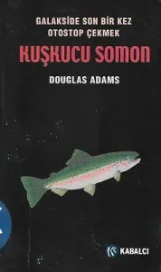 Kuşkucu Somon - Galakside Son Bir Kez Otostop Çekmek