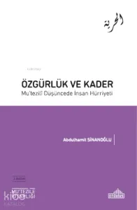 Özgürlük  ve Kader  Mu’tezili Düşüncede insan Hürriyeti