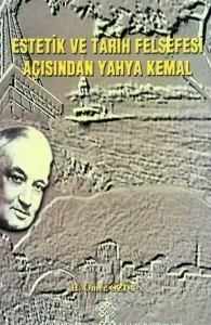 Estetik ve Tarih Felsefesi Açısından Yahya Kemal -        2001