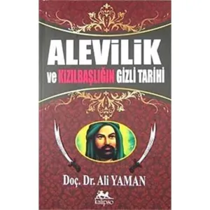 Alevilik Ve Kızılbaşlığın Gizli Tarihi