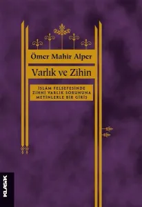 Varlık ve Zihin;İslâm Felsefesinde Zihnî Varlık Sorusuna Metinlerle Bir Giriş