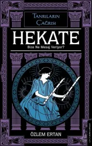 Hekate Bize Ne Mesaj Veriyor?