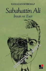 Sabahattin Ali: İnsan ve Eser -