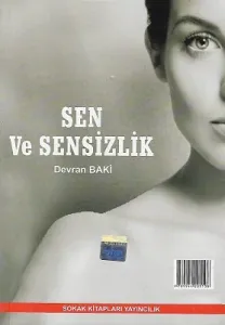 Sen ve Sensizlik - Ben ve Bensizlik