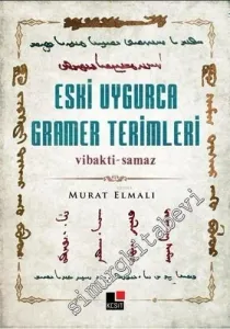 Eski Uygurca Gramer Terimleri: vibakti - samaz -        2016
