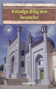 KUTADGU BİLİGDEN - SEÇMELER