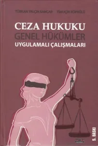 Ceza Hukuku Genel Hükümler Uygulamalı Çalışmaları