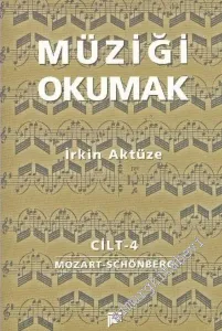 Müziği Okumak Cilt 4 : Wolfgang Amadeus Mozart - Arnold Schönberg -        2003