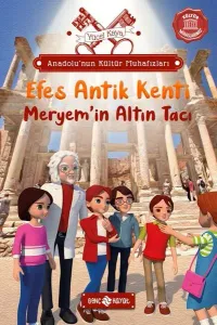 Anadolu'nun Kültür Muhafızları 6; Efes Antik Kenti Meryem'in Altın Tacı