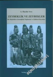 Zeybeklik ve Zeybekler: Bir Başkaldırı Geleneğinin Toplumsal ve Kültürel Boyutları -        2001