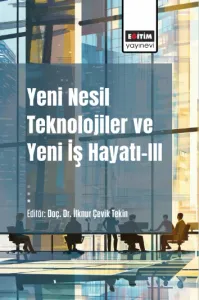 Yeni Nesil Teknolojiler ve Yeni İş Hayatı-III