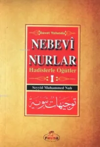Davet Yolunda Nebevî Nurlar 1;Hadislerle Öğütler
