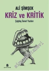 Kriz ve Kritik: Çağdaş Sanat Yazıları -