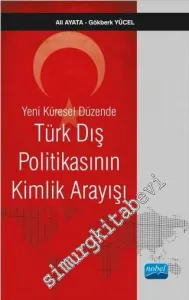 Yeni Küresel Düzende Türk Dış Politikasının Kimlik Arayışı -