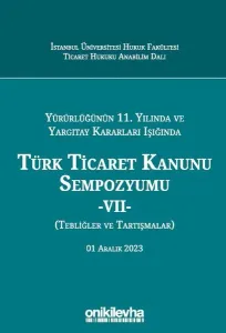 Türk Ticaret Kanunu Sempozyumu - VII
