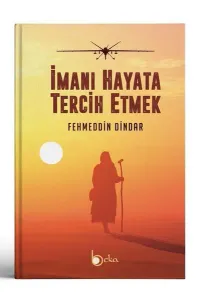 İmanı Hayata Tercih Etmek (Karton Kapak)
