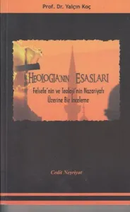 Theologia'nın Esasları; Felsefe'nin ve Teoloji'nin Nazariyatı Üzerine Bir İnceleme