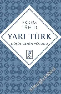 Yarı Türk: Düşüncenin Vücudu -         2016