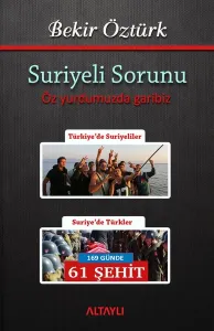 Suriyeli Sorunu; Öz Yurdumuzda Garibiz