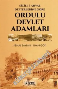 Sicill-i Ahval Defterlerine Göre Ordulu Devlet Adamları -         2016