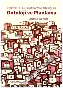 Ontoloji ve Planlama : Kentsel Planlamada Yeni Arayışlar -        2022